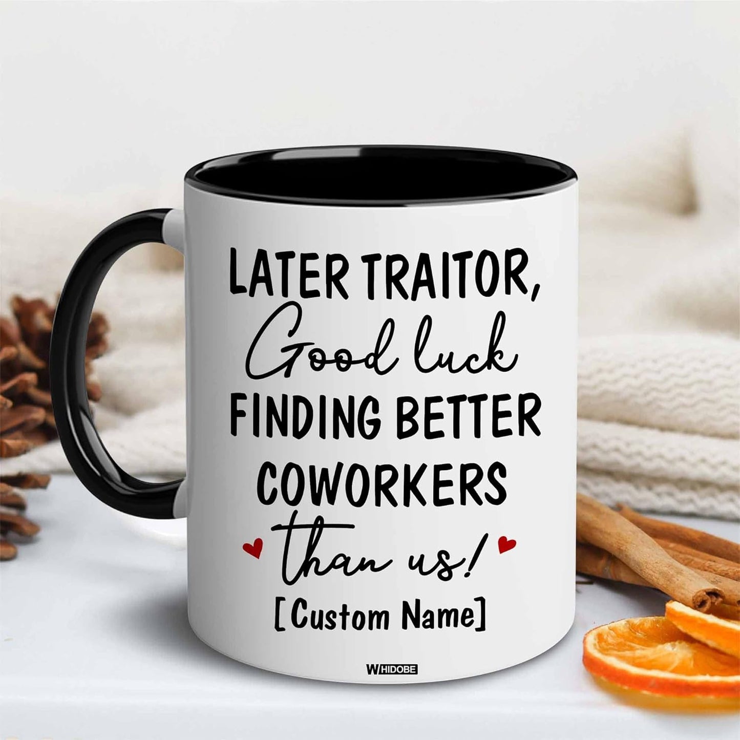 WHIDOBE Personalized Later Traitor Good Luck Finding Better Coworkers Than Us Mug, Co Worker Leaving Cup Woman, Good Bye, Going Away Mug for Coworker Men, Funny Farewell, Boss, Custom Name