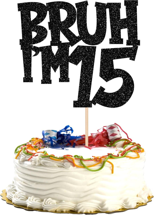 1 PCS Bruh I'm 15 Cake Topper Black Glitter Happy 15th Birthday Cake Pick Bro I'm 15 It's My 15th Birthday Cake Decoration for Cheers to 15 Years Birthday Party Decorations Supplies