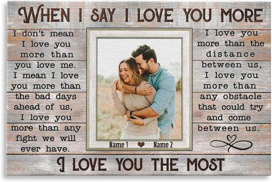 Dem Canvas Personalized Canvas Prints, Custom Love Canvas, When I Say I Love You More Wedding Gifts For Couple Canvas Anniversary Valentine Gift For Wedding Canvas (36x24)